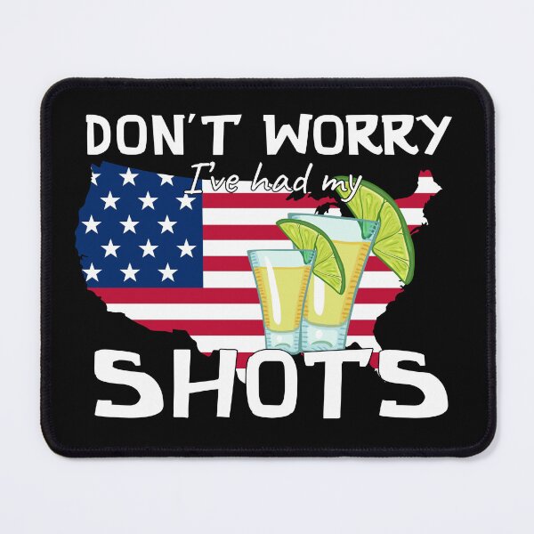 Item preview, Don't Worry I've Had Both My Shots Funny Two Shots Tequila designed and sold by PoppyPu3.
