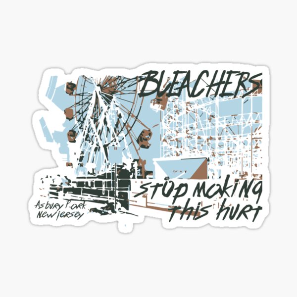 "Stop Making This Hurt Design Asbury Park, NJ Bleachers Jack Antonoff