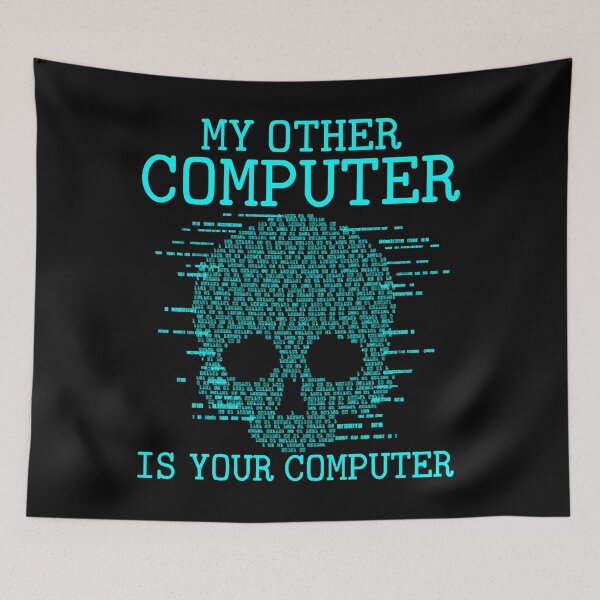 Item preview, My Other Computer Is Your Computer Hacker designed and sold by HillaryUbald.