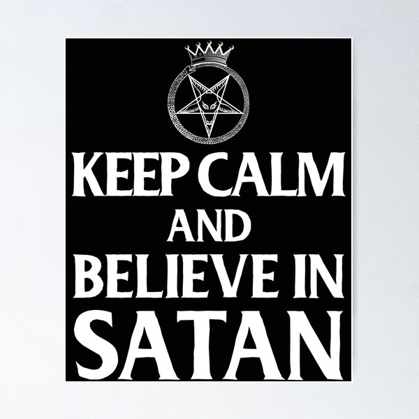Item preview, Keep calm and believe in satan designed and sold by JoyceGray.