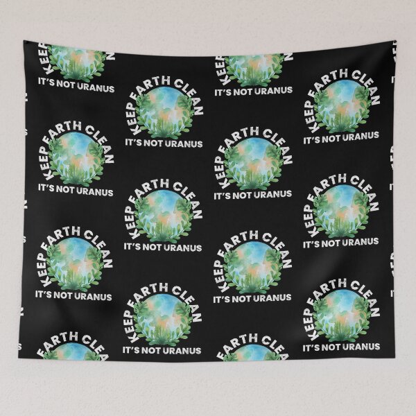 Item preview, Keep the Earth Clean Its Not Uranus, Earth Day Idea designed and sold by FNStuff.