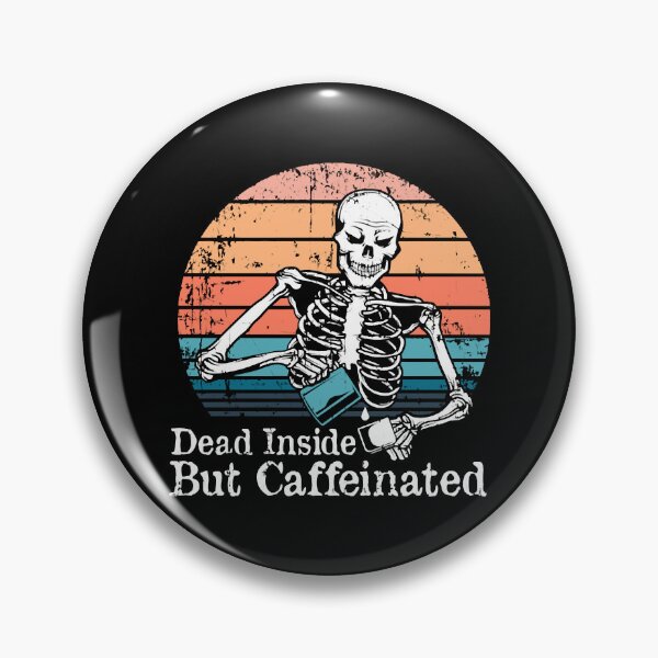 Item preview, Dead Inside But Caffeinated Grunge Distressed Blac designed and sold by HillaryUbald.