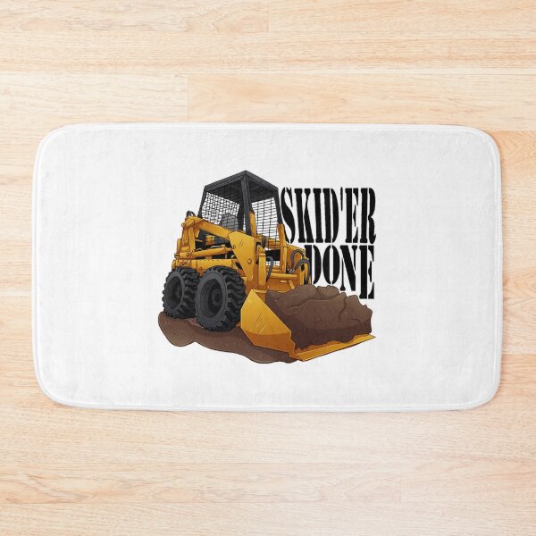 Item preview, Skid'er Done Skid Steer designed and sold by HillaryUbald.
