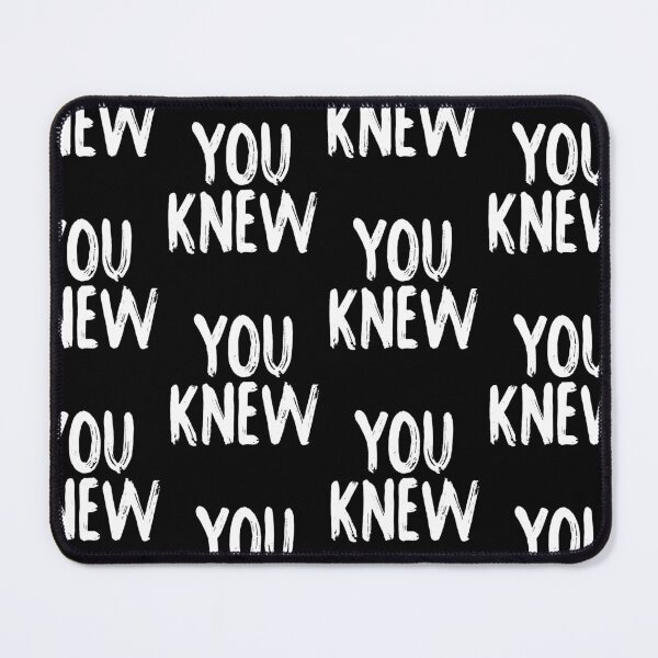 Item preview, You Knew designed and sold by Theparticular.