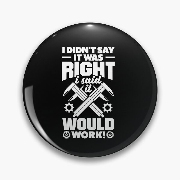 Item preview, Cnc Machinist Metalworker Machining I Didnt Say It Was Right designed and sold by ShopTheStyle.