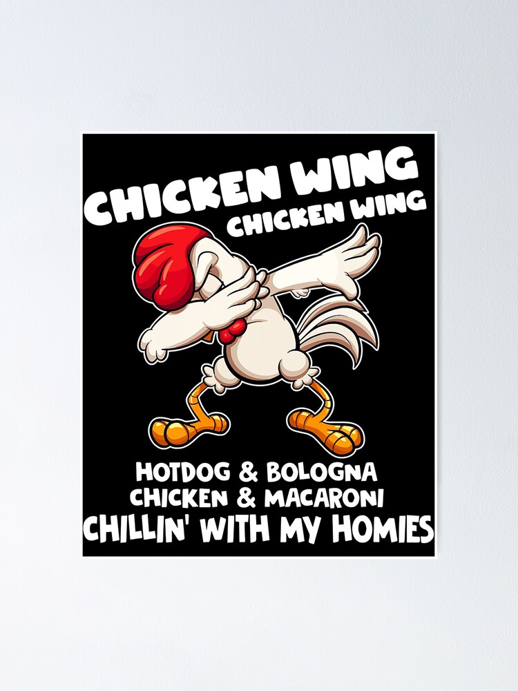 "Chicken Wing Chicken Wing Hot Dog Bologna Song Lyric" Poster by