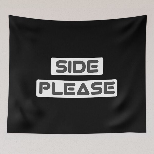 Item preview, Side please | funny quote designed and sold by ZOBBI.
