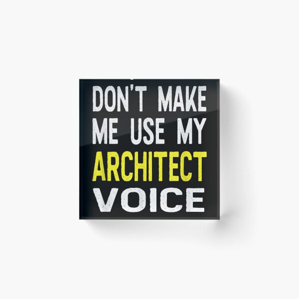 Item preview, Don't Make Me Use My Architect Voice Funny designed and sold by laurateam.