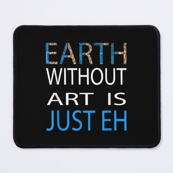Item preview, Earth Without Art is Just EH designed and sold by laurateam.