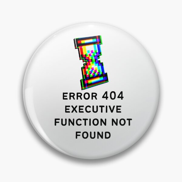 Item preview, ADHD Error 404 - Executive Function Not Found - Option 3 designed and sold by TheBerriesADHD.
