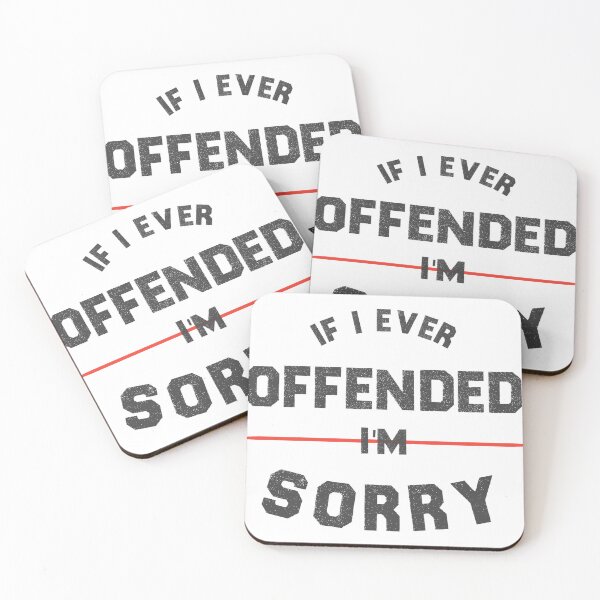 Item preview, If I've Ever Offended you I'm Sorry designed and sold by EliteSayings.