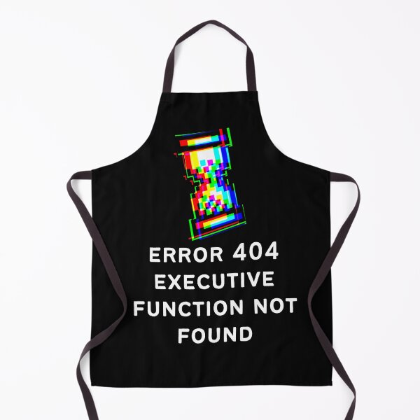 Item preview, ADHD Error 404 - Executive Function Not Found - Option 3 - Light on Dark designed and sold by TheBerriesADHD.