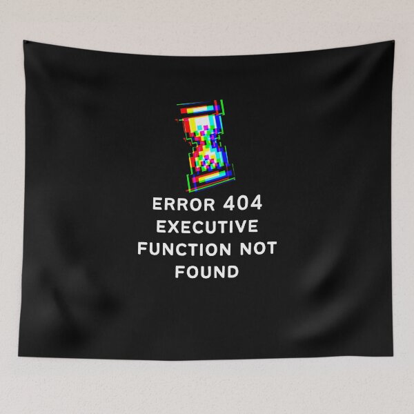 Item preview, ADHD Error 404 - Executive Function Not Found - Option 3 - Light on Dark designed and sold by TheBerriesADHD.