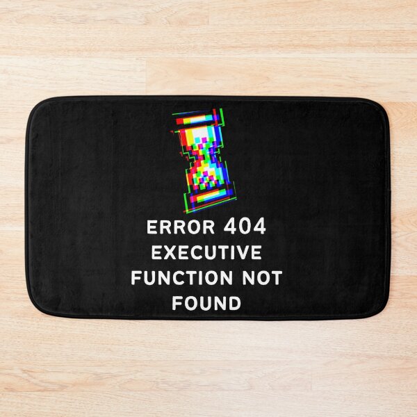 Item preview, ADHD Error 404 - Executive Function Not Found - Option 3 - Light on Dark designed and sold by TheBerriesADHD.