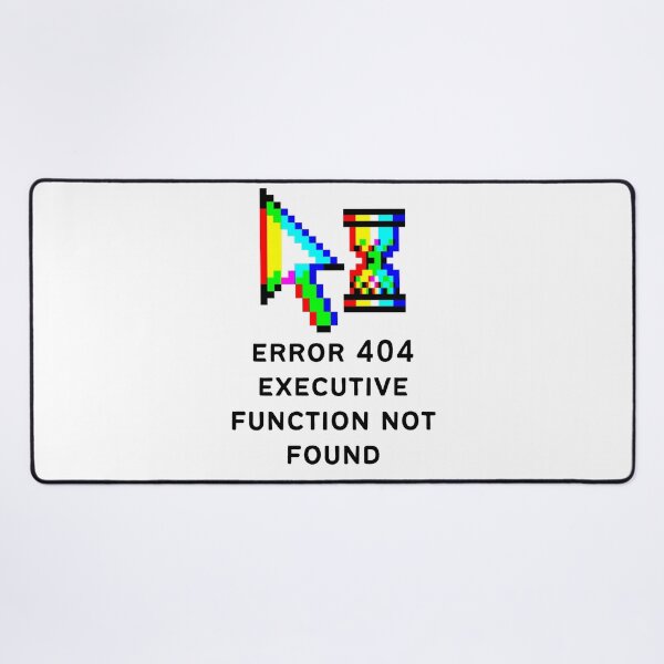 Item preview, ADHD Error 404 - Executive Function Not Found - Option 4 designed and sold by TheBerriesADHD.