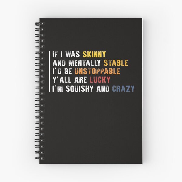 Item preview, funny If I was skinny, mentally stable Cool If I was skinny designed and sold by NormanLangley.
