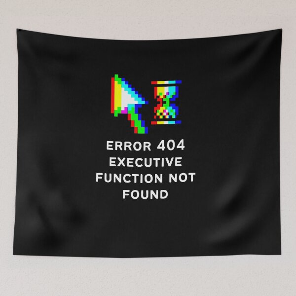 Item preview, ADHD Error 404 - Executive Function Not Found - Option 4 - Light on Dark designed and sold by TheBerriesADHD.