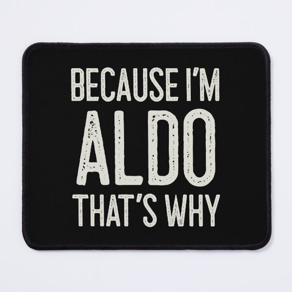 Item preview, Because I’m Aldo That’s Why Funny Personalized Name designed and sold by MariosNydras.