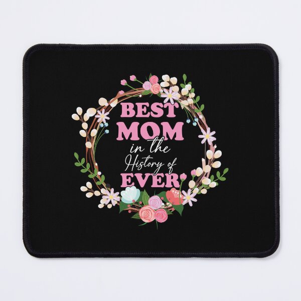 Item preview, Best Mom in the History of Ever Funny Mother's Day designed and sold by Shirt-Kaiser.