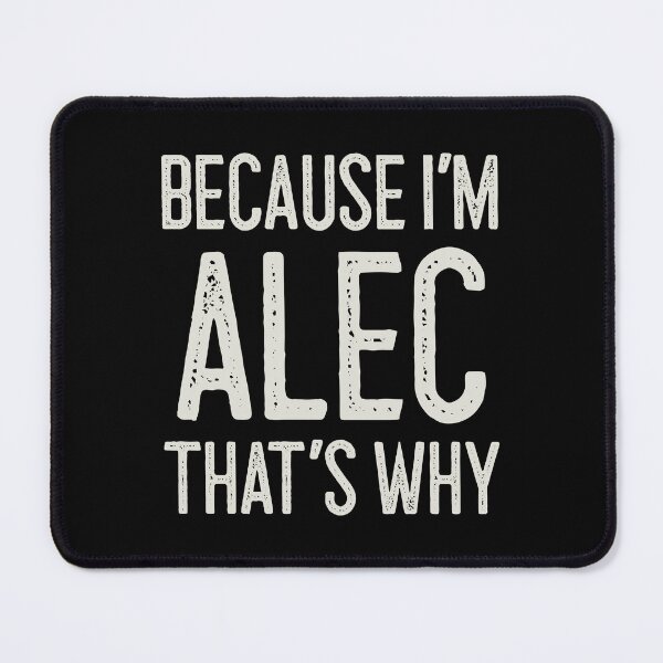 Item preview, Because I’m Alec That’s Why Funny Personalized Name designed and sold by MariosNydras.