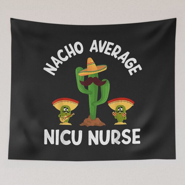 Item preview, Nacho Average NICU Nurse Funny Sayings Nacho Puns Nurses designed and sold by ricnikkiaavi.