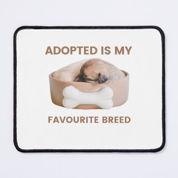 Item preview, Adopted is my favourite breed designed and sold by ArtistsZone.