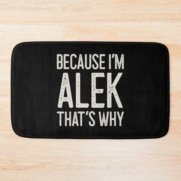Item preview, Because I’m Alek That’s Why Funny Personalized Name designed and sold by MariosNydras.