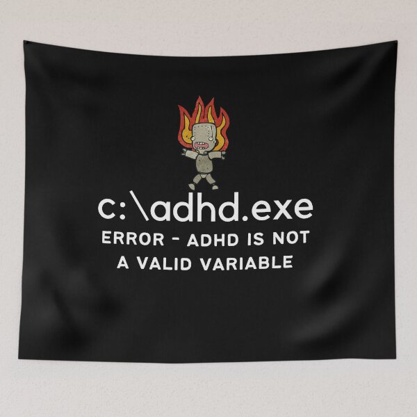 Item preview, C:\ADHD.exe - Error - ADHD is not a valid variable - Light on Dark designed and sold by TheBerriesADHD.