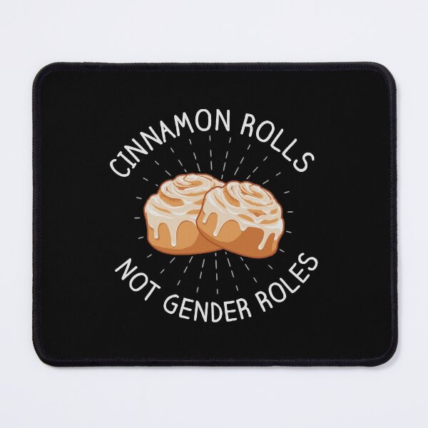 Item preview, Cinnamon Rolls Not Gender Roles designed and sold by LillyVidal.