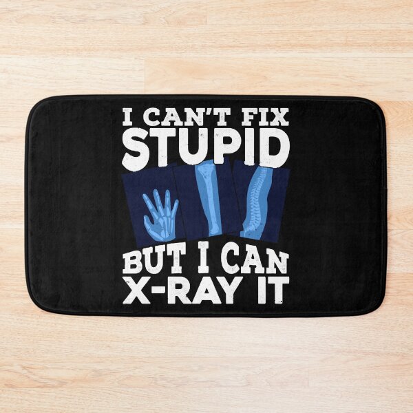 Item preview, I Can't Fix Stupid But I Can X-Ray It designed and sold by LillyVidal.
