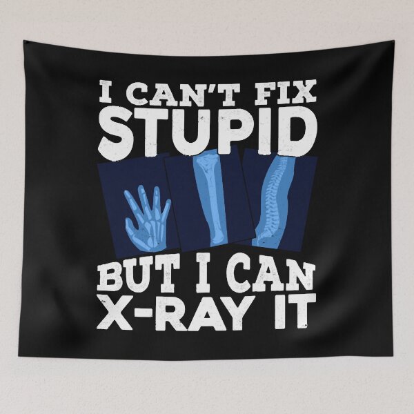 Item preview, I Can't Fix Stupid But I Can X-Ray It designed and sold by LillyVidal.