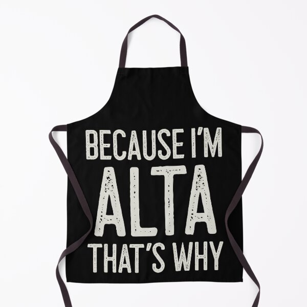 Item preview, Because I’m Alta That’s Why Funny Personalized Name designed and sold by MariosNydras.