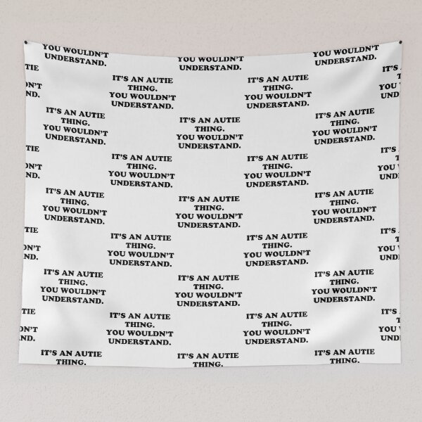 Item preview, an autie thing. You wouldn understand. designed and sold by Mohammed99k.