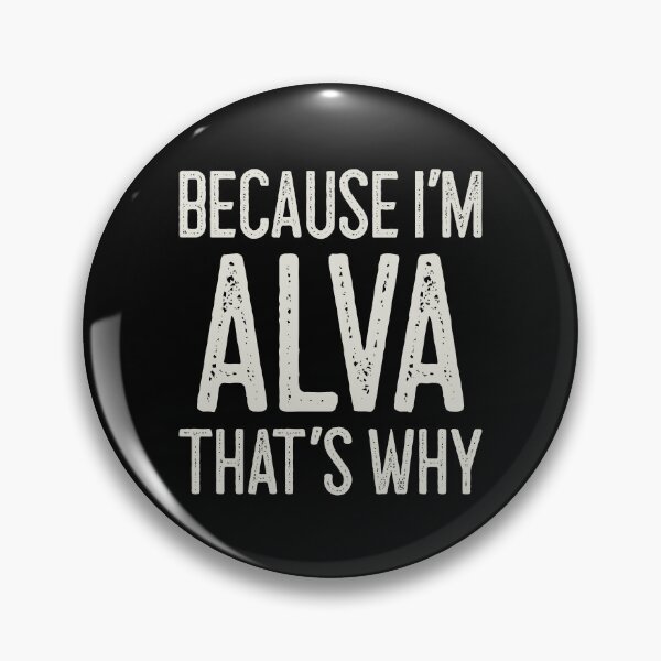 Item preview, Because I’m Alva That’s Why Funny Personalized Name designed and sold by MariosNydras.