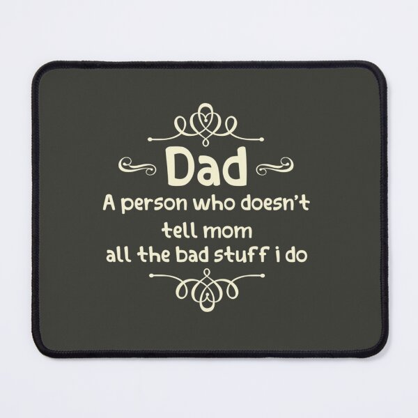 Item preview, Dad   A Person who doesnt tell mom designed and sold by Mohammed99k.