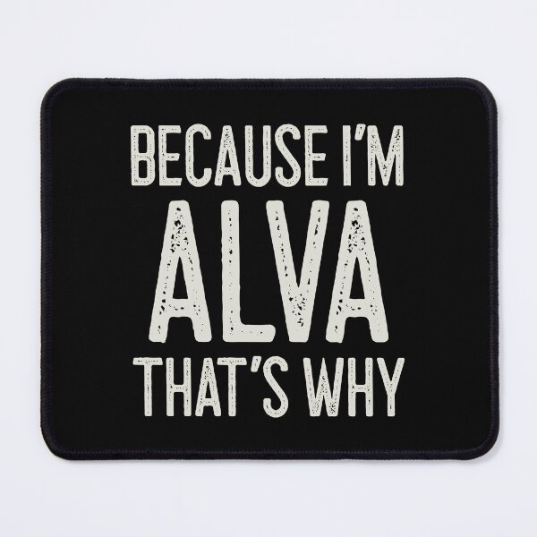 Item preview, Because I’m Alva That’s Why Funny Personalized Name designed and sold by MariosNydras.