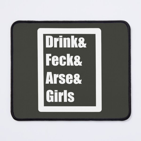 Item preview, Drink Feck Arse Girls designed and sold by Mohammed99k.
