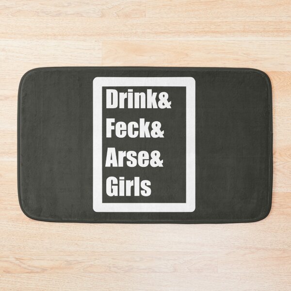 Item preview, Drink Feck Arse Girls designed and sold by Mohammed99k.