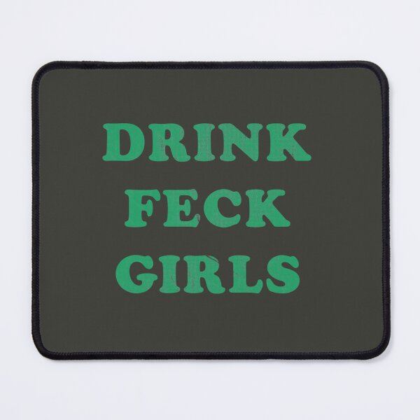 Item preview, Drink, Feck, Girls   designed and sold by Mohammed99k.
