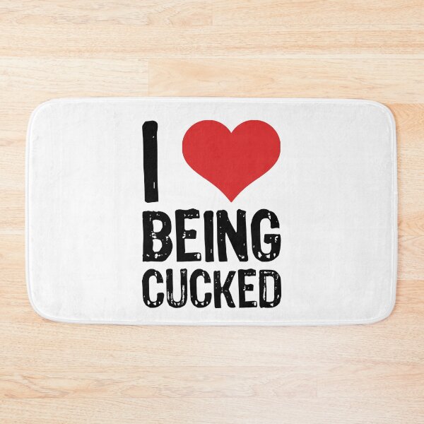 Item preview, I Love Being Cucked designed and sold by The "I Love Everything" Shop.