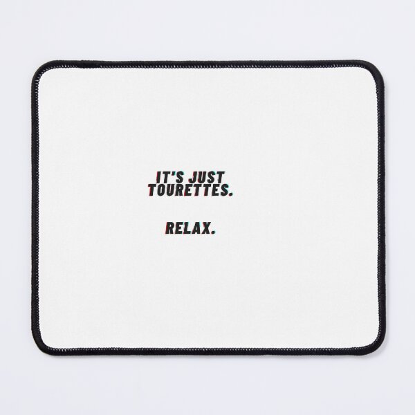 Item preview, It's just tourettes  designed and sold by MaxManN1.