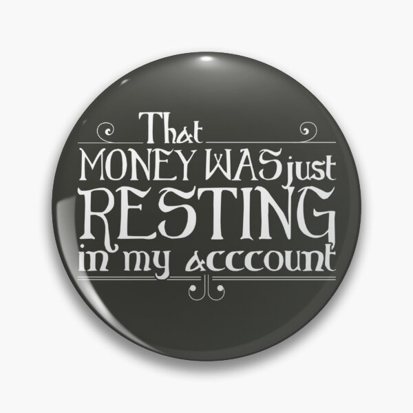 Item preview, That Money was just Resting in my Account   designed and sold by Mohammed99k.