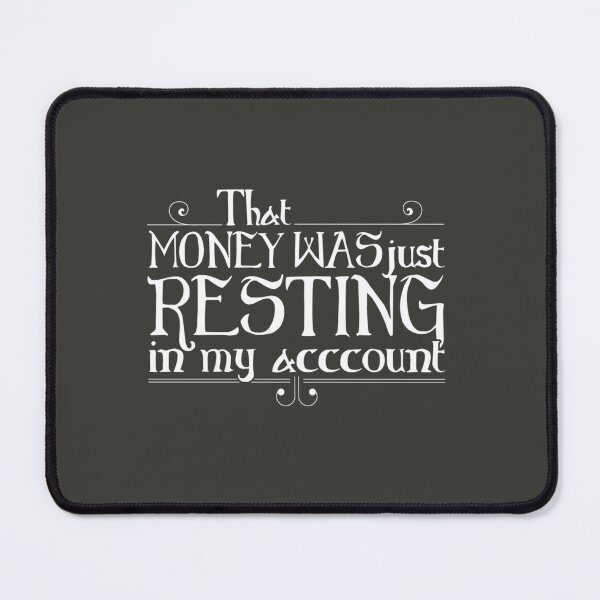 Item preview, That Money was just Resting in my Account   designed and sold by Mohammed99k.