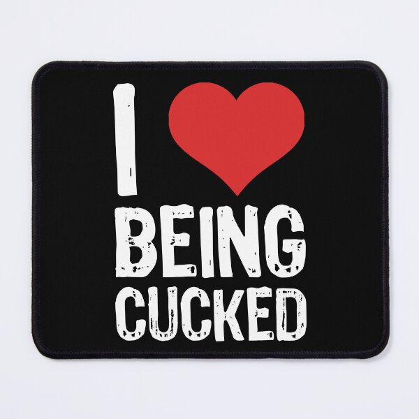 Item preview, I Love Being Cucked designed and sold by The "I Love Everything" Shop.