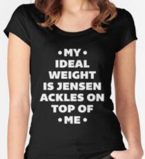 My Ideal Weight is Jensen Ackles Women's Fitted Scoop T-Shirt