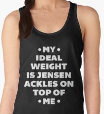 My Ideal Weight is Jensen Ackles Women's Tank Top