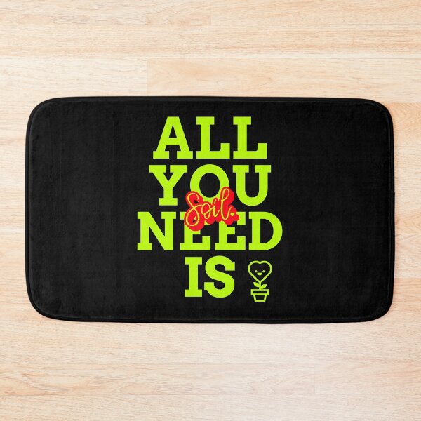 Item preview, All you need is soil designed and sold by Soy-el-Soil.