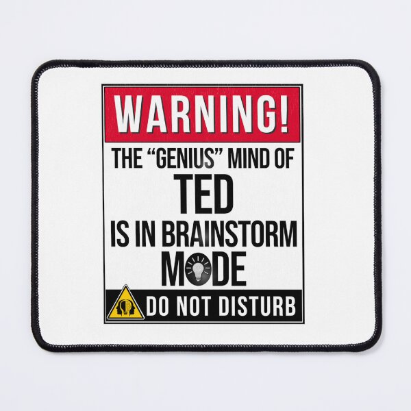 Item preview, Ted Name - Warning The Genius Mind Of Ted Is In Brainstorm Mode designed and sold by Mohammed99k.