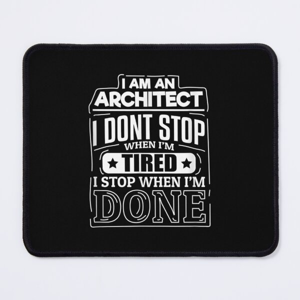 Item preview, I Am An Architect I Don't Stop When I'M Tired Gift designed and sold by laurateam.