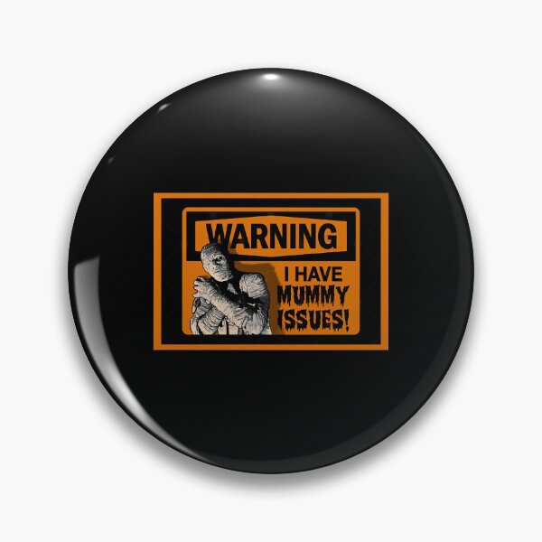 Item preview, Warning I Have Mummy Issues!  designed and sold by SamanthaSi7801.